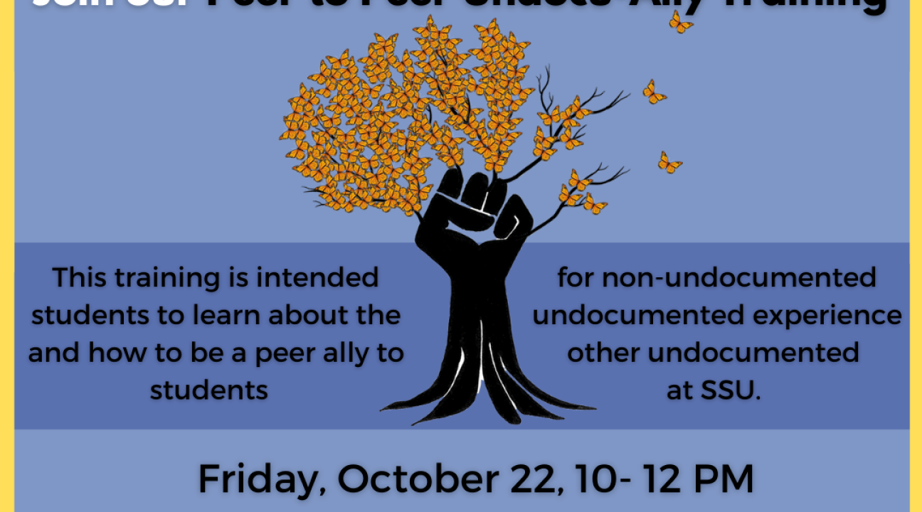 Become a Great Undocu-Peer Ally! Friday, Ocotber 22, 10-12pm